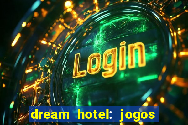 dream hotel: jogos de hotel